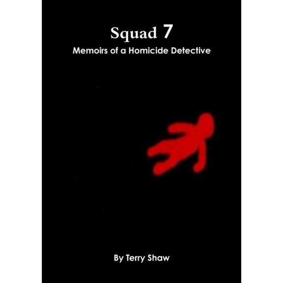 Squad 7: Memoirs of a Homicide Detective, (Paperback)