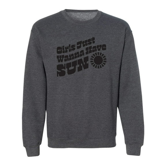 Girls Just Wanna Have Sun Sun Crewneck Sweatshirt