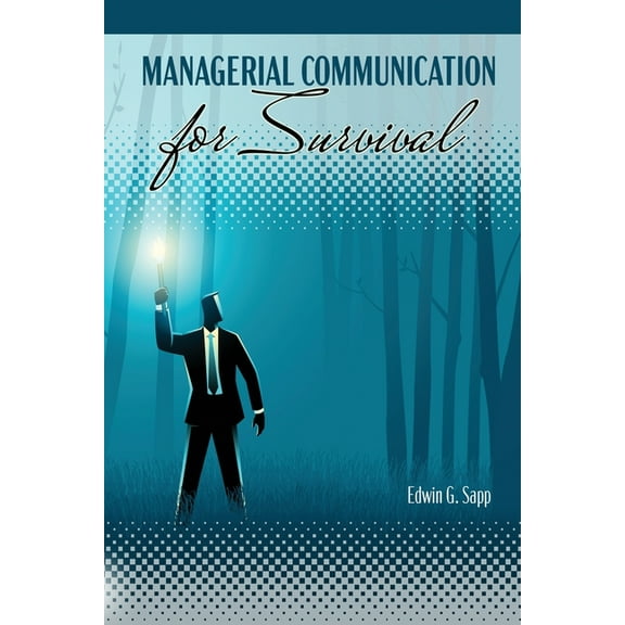 Managerial Communication for Survival, (Paperback)
