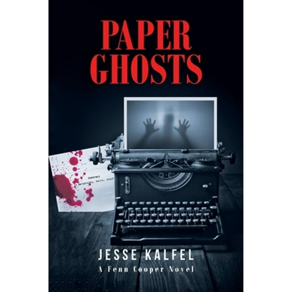 Paper Ghosts: A Fenn Cooper Novel (Paperback) by Jesse Kalfel
