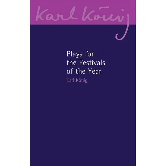 Karl Konig Archive: Plays for the Festivals of the Year (Other)
