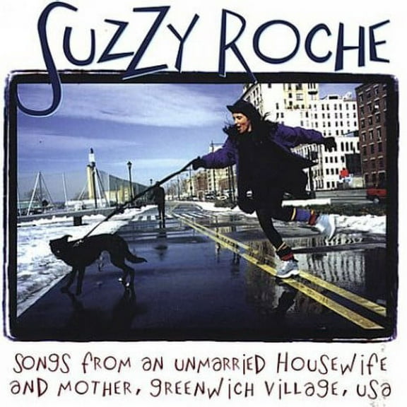 Suzzy Roche - Songs From An Unmarried Housewife and Mother, Greenwich Village USA - Music & Performance - CD