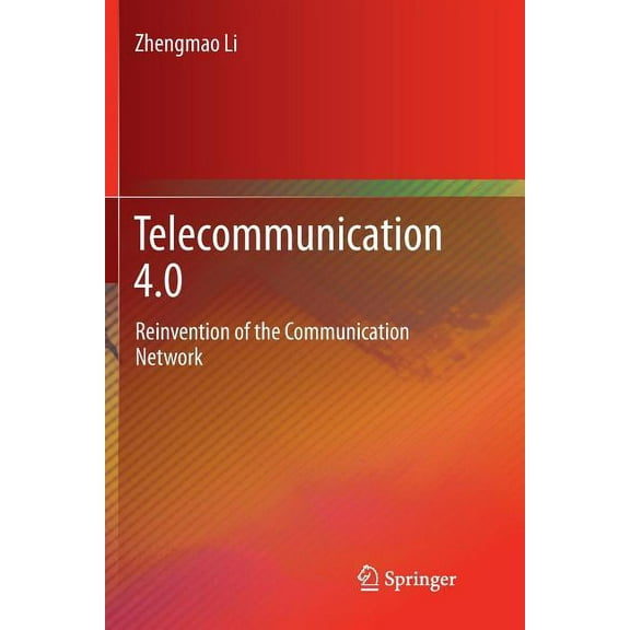 Telecommunication 4.0: Reinvention of the Communication Network, (Paperback)