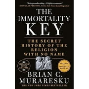 The Immortality Key : The Secret History of the Religion with No Name (Paperback)