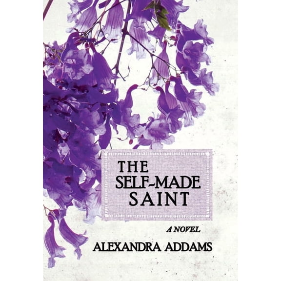 The Self-Made Saint, (Hardcover)