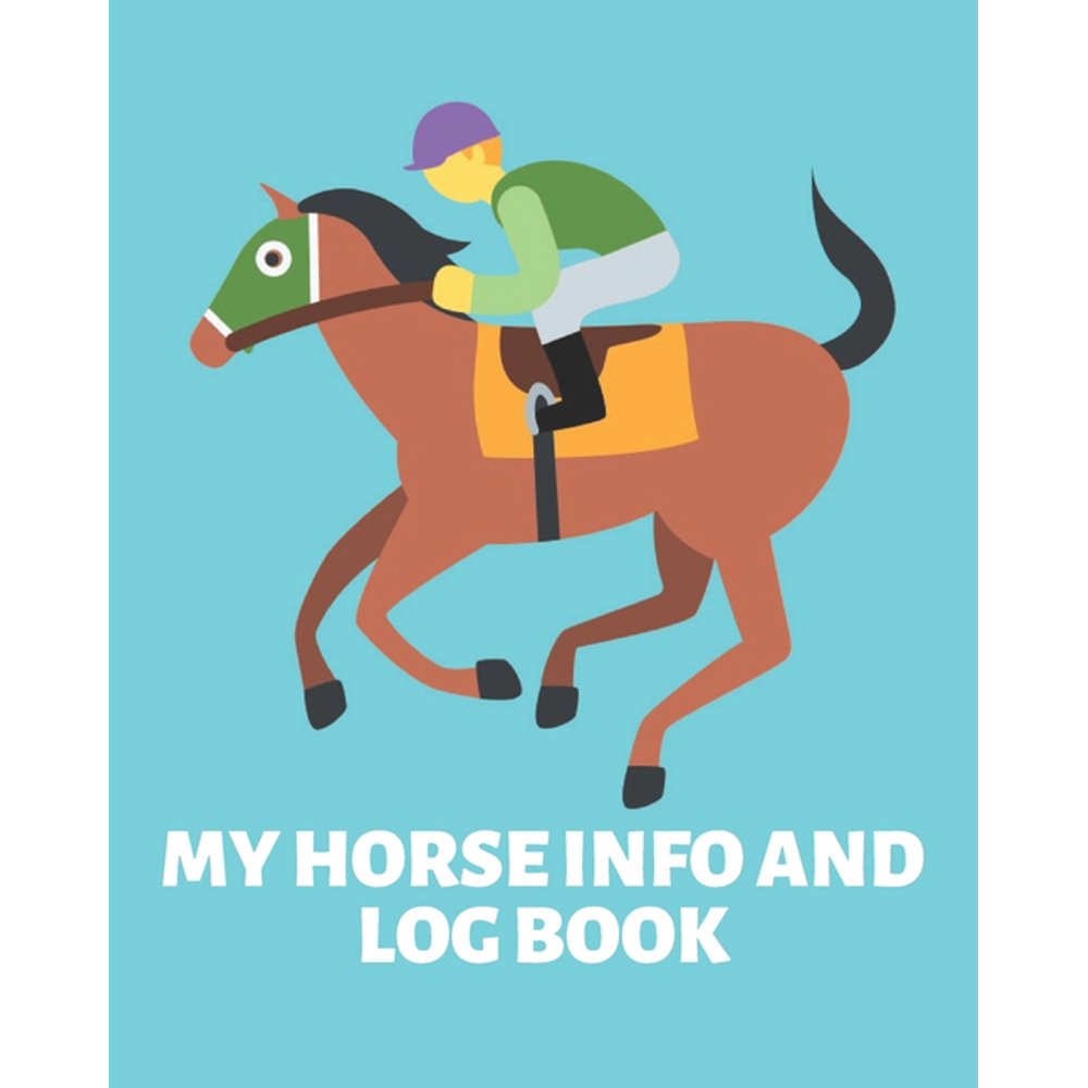 My Horse Info And Log Book Horse Record Log for record keeping