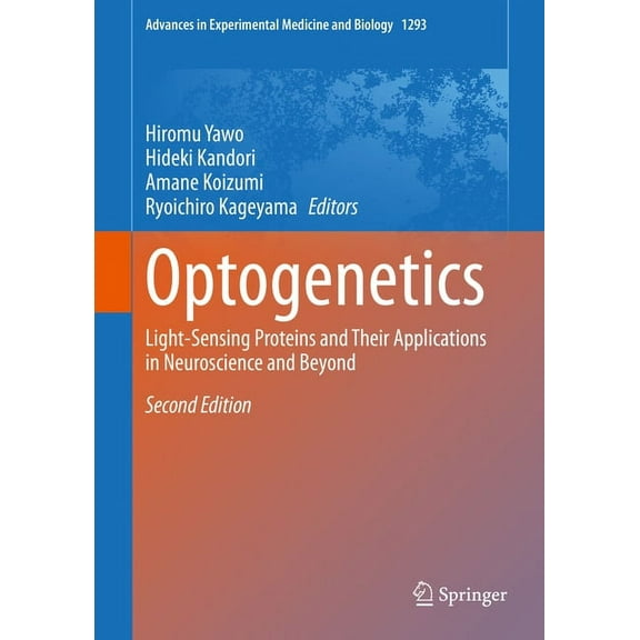 Advances in Experimental Medicine and Bi Optogenetics: Light-Sensing Proteins and Their Applications in Neuroscience and Beyond, Book 1293, (Hardcover)