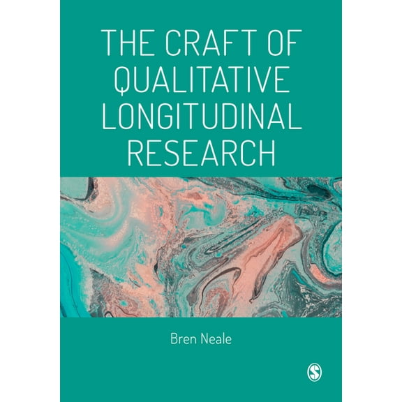 The Craft of Qualitative Longitudinal Research, (Hardcover)