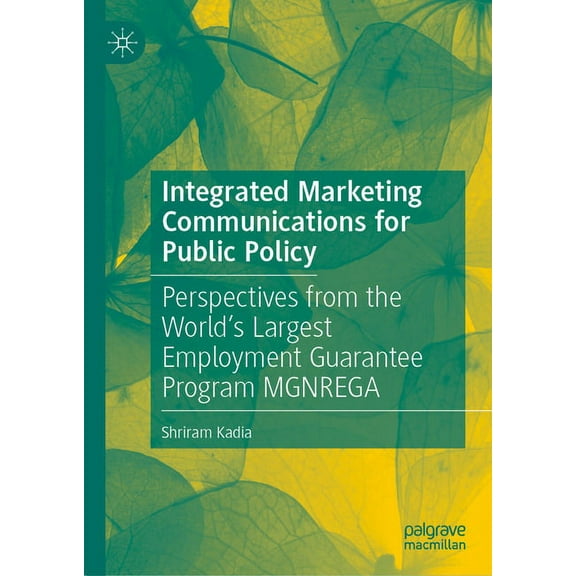 Integrated Marketing Communications for Public Policy: Perspectives from the World's Largest Employment Guarantee Progra, (Hardcover)