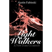 Light Walkers: A New Dark Guardian (Light Walkers) (Series #1) (Paperback)