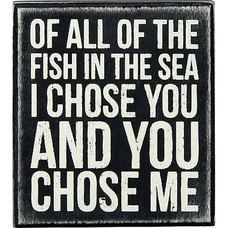 Of All The Fish In The Sea I Choose You Box Sign 4 X 4 5 Primitives By Kathy Walmart Com Walmart Com
