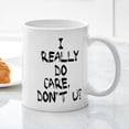 thumbnail image 3 of CafePress - I Really Do Care Mugs - 11 oz Ceramic Mug - Novelty Coffee Tea Cup, 3 of 4
