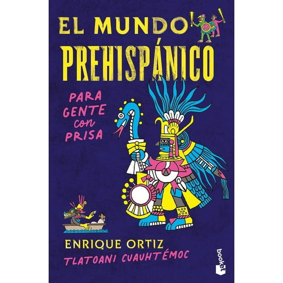 El Mundo PrehispÃ¡nico Para Gente Con Prisa / The Pre-Hispanic World for People in a Hurry, (Paperback)