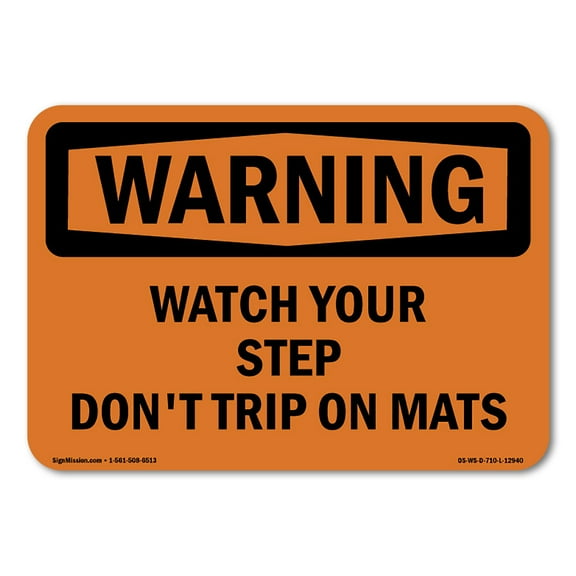 OSHA WARNING Sign - Watch Your Step Don't Trip On Mats | Decal | Protect Your Business, Construction Site, Warehouse & Shop Area | Made in the USA