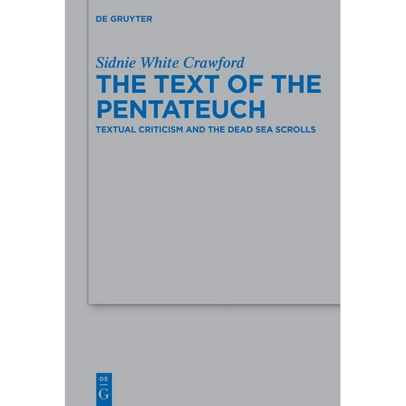 Beihefte Zur Zeitschrift Für die Alttest The Text of the Pentateuch: Textual Criticism and the Dead Sea Scrolls, Book 493, (Hardcover)