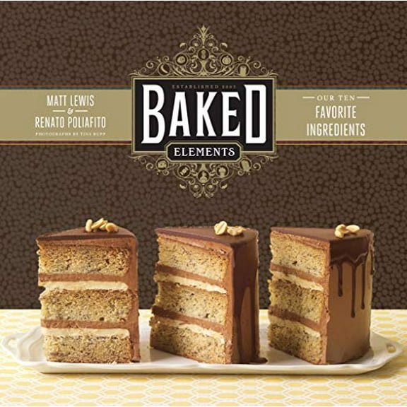 Pre-Owned Baked Elements: Our 10 Favorite Ingredients (Hardcover) 1584799854 9781584799856