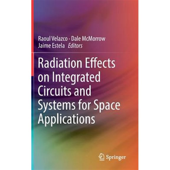 Pre-Owned Radiation Effects on Integrated Circuits and Systems for Space Applications, (Hardcover)