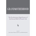 thumbnail image 1 of Grand-mère, la Signification Évolutionnaire de la Seconde Moitié de la Vie Féminine, 1 of 1