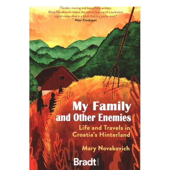 Pre-Owned My Family and Other Enemies: Life and Travels in Croatia's Hinterland (Paperback) 1784779407 9781784779405