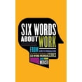 thumbnail image 1 of Pre-Owned Six Words About Work (Paperback) 0984735003 9780984735006, 1 of 1