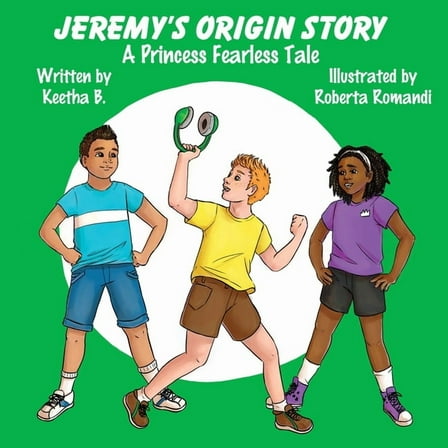 Jeremy's Origin Story: A Fearless Kid's Tale, (Paperback)