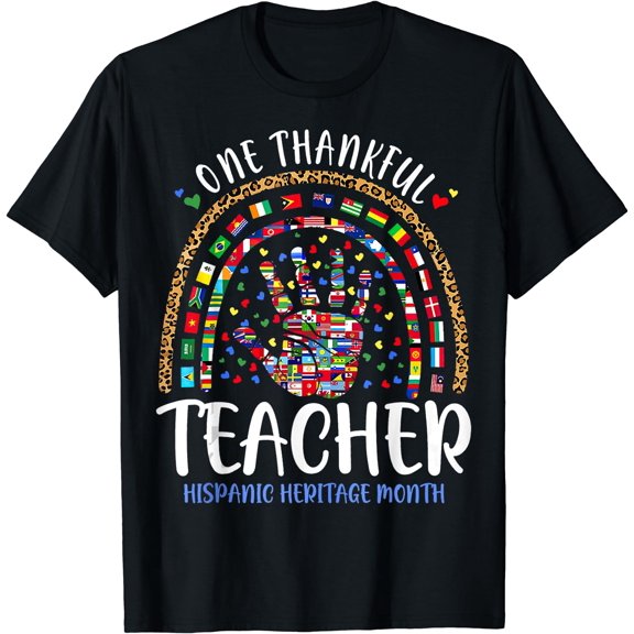 One Thankful Teacher Hispanic Heritage Month Countries Flags T-Shirt Black Small