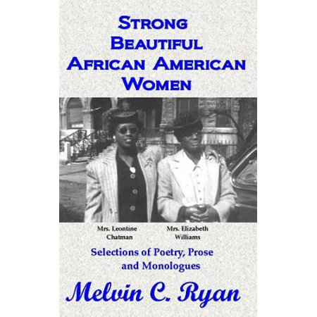 - Strong, Beautiful African American Women : Selections of Poetry, Prose and Monologues