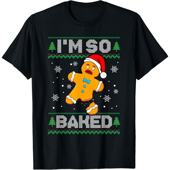 I'm So Baked Gingerbread Man Christmas Funny Cookie Baking T-Shirt