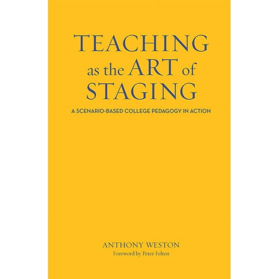 Teaching as the Art of Staging: A Scenario-Based College Pedagogy in Action, (Hardcover)