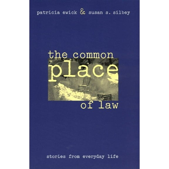 Chicago Law and Society The Common Place of Law: Stories from Everyday Life, (Paperback)