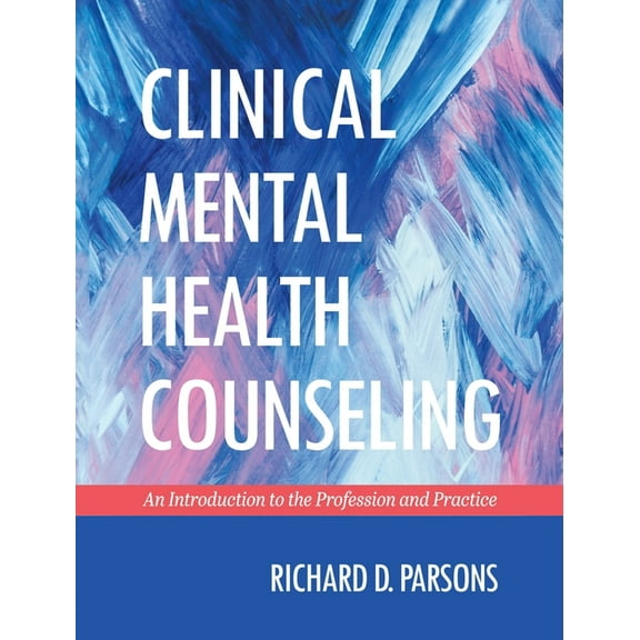 Clinical Mental Health Counseling: An Introduction to the Profession and Practice, (Hardcover)