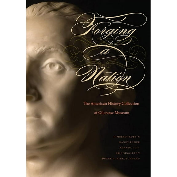 Forging a Nation: The American History Collection at Gilcrease Museum, (Paperback)