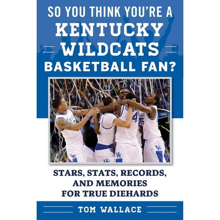 Ncaa Collegiate Basketball Records Book (So You Think You're a Kentucky Wildcats Basketball Fan? : Stars, Stats, Records, and Memories for True)