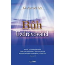Bůh Uzdravovatel: God the Healer (Czech), (Paperback)