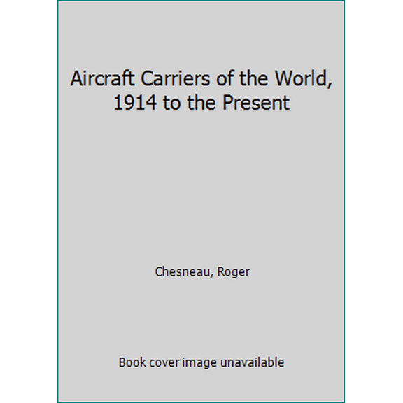 Pre-Owned Aircraft Carriers of the World, 1914 to the Present (Hardcover) 1860198759 9781860198755
