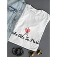 thumbnail image 3 of "Take Me To Paris" Quote Under Eiffel Tower Center Chest Graphic Women T-Shirt, Female x-Large, 3 of 4