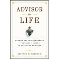 thumbnail image 1 of Pre-Owned Advisor for Life: Become the Indispensable Financial Advisor to Affluent Families (Hardcover) 0470112336 9780470112335, 1 of 1