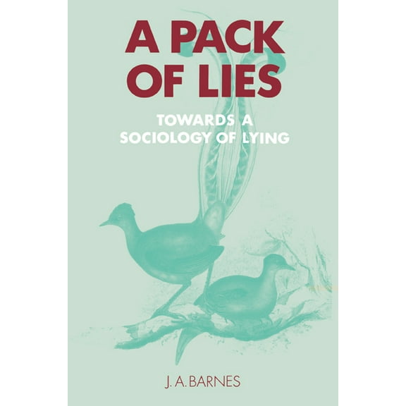 Themes in the Social Sciences A Pack of Lies: Towards a Sociology of Lying, (Paperback)
