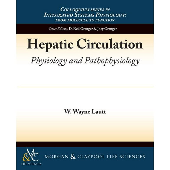 Colloquium Integrated Systems Physiology: From Molecule to Function to Disease: Hepatic Circulation (Paperback)