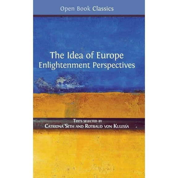 Open Book Classics The Idea of Europe: Enlightenment Perspectives, Book 7, (Hardcover)