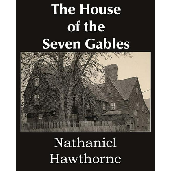 The House of the Seven Gables, (Paperback)
