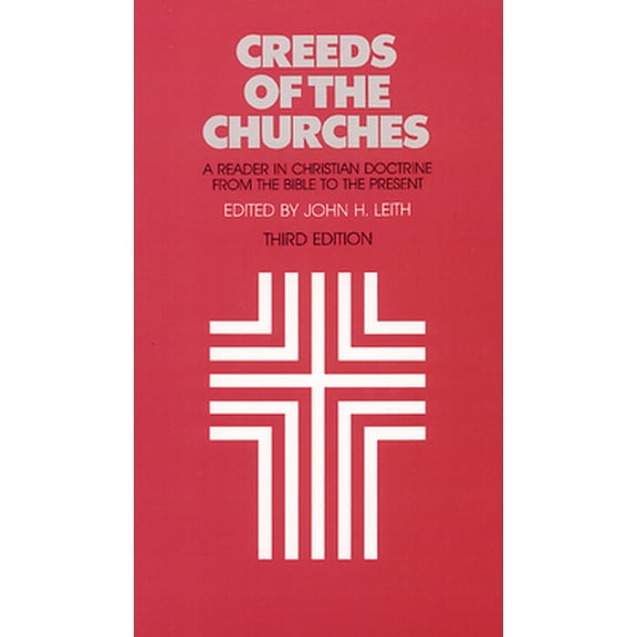 Pre-Owned Creeds of the Churches, Third Edition: A Reader in Christian Doctrine from the Bible to the Present (Paperback) 0804205264 9780804205269
