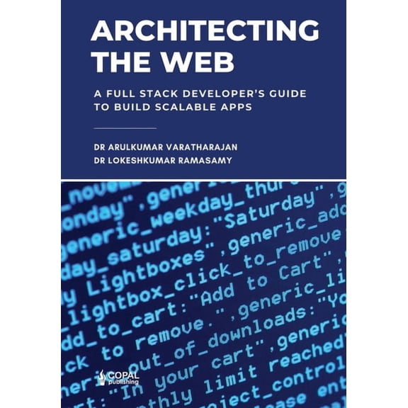 Architecting the Web: A Full Stack Developer's Guide to Build Scalable Apps, (Paperback)