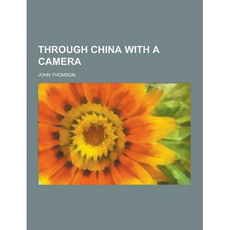 - Through China with a Camera
