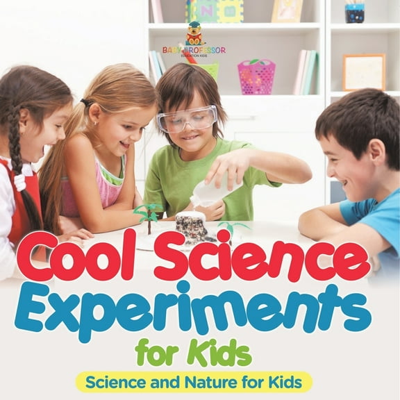 Cool Science Experiments for Kids Science and Nature for Kids, (Paperback)