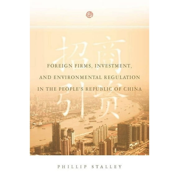 Foreign Firms, Investment, and Environmental Regulation in the People's Republic of China, (Hardcover)