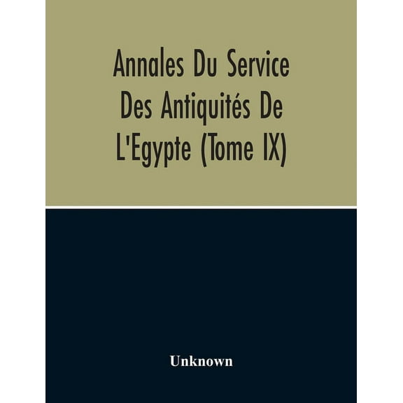 Annales Du Service Des Antiquités De L'Egypte (Tome Ix), (Paperback)