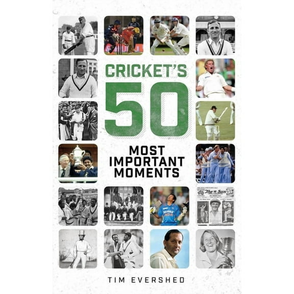 Cricket's 50 Most Important Moments (Hardcover)