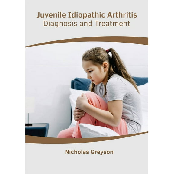 Juvenile Idiopathic Arthritis: Diagnosis and Treatment, (Hardcover)