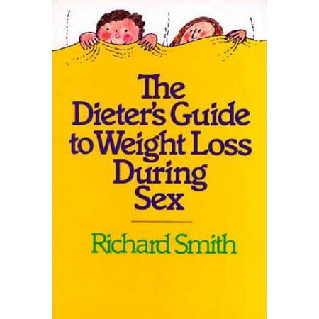 The Dieters Guide to Weight Loss During Sex (Paperback)